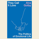 They Call It Love by Alva Gotby